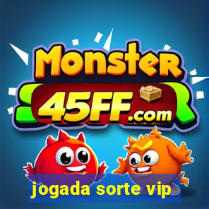 jogada sorte vip